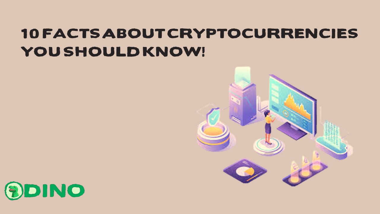 10 Facts About Cryptocurrencies You Should Know!