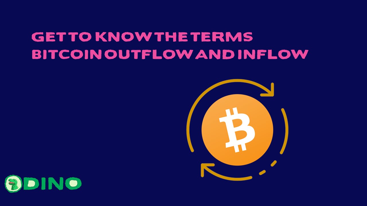Get To Know The Terms Bitcoin Outflow And Inflow