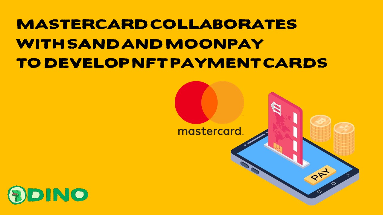 Mastercard Collaborates with SAND and MoonPay to develop NFT Payment Cards