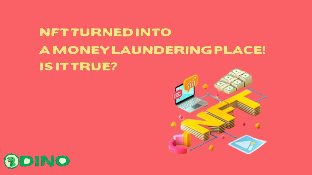 NFT Turned into a Money Laundering Place! Is it true?