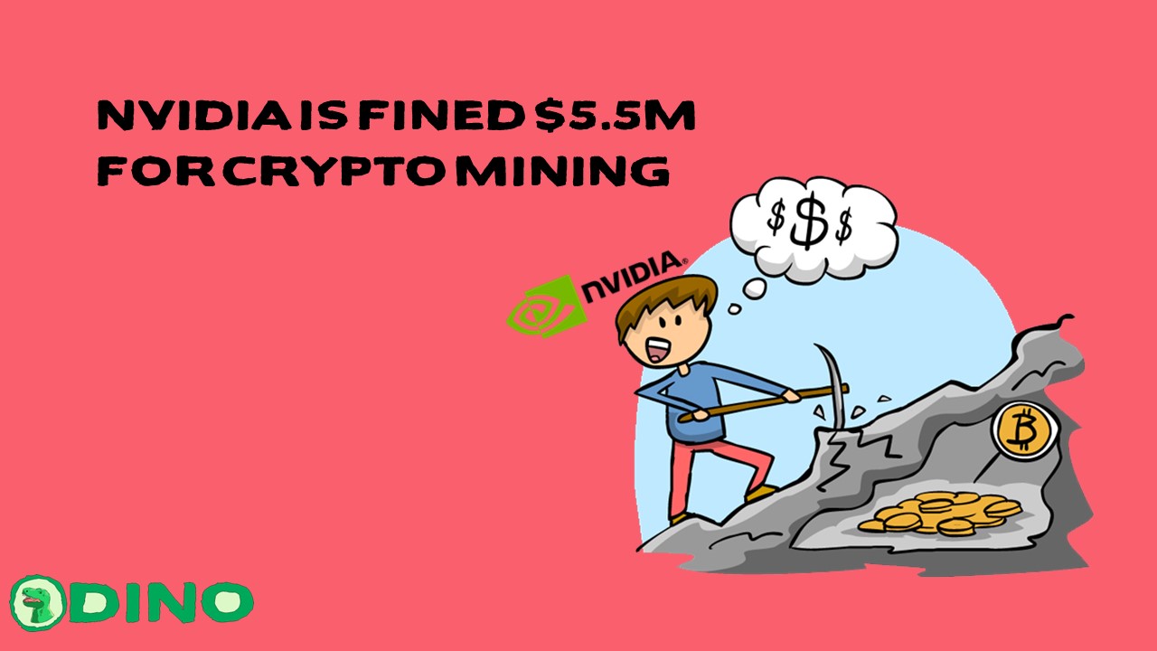 NVIDIA Is Fined $5.5M for Crypto Mining