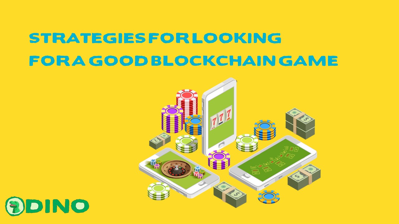 Strategies for Looking for a Good Blockchain Game