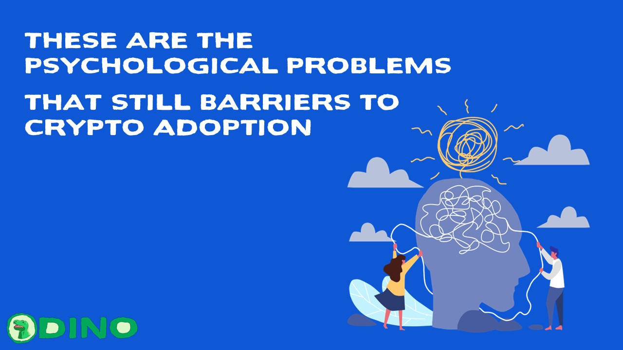 These are the Psychological Problems that Still Barriers to Crypto Adoption