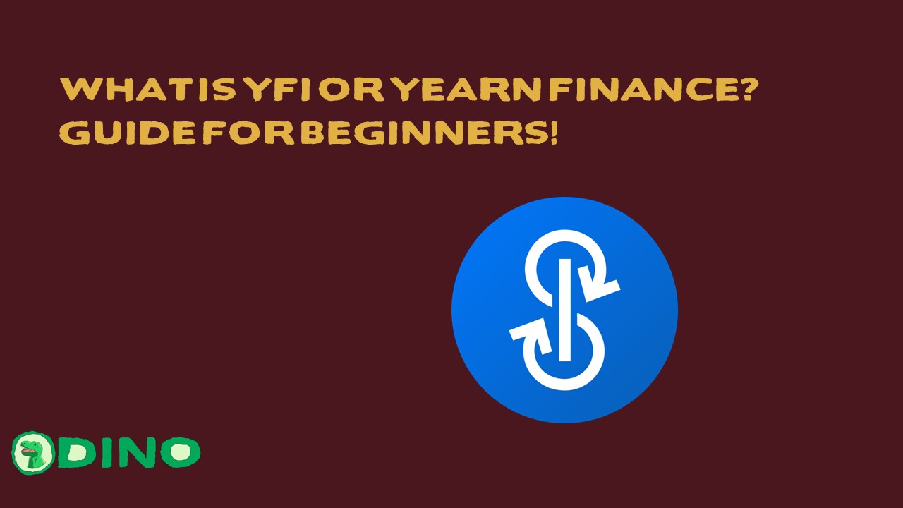 What is YFI or Yearn Finance Guide For Beginners!